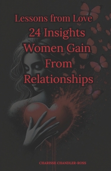 Paperback Lessons from Love: 24 Insights Women Gain From Relationships Book
