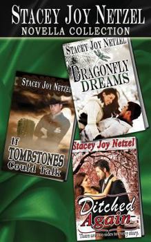 Paperback Stacey Joy Netzel Novella Collection: Includes: If Tombstones Could Talk, Ditched Again, and Dragonfly Dreams Book