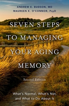 Hardcover Seven Steps to Managing Your Aging Memory: What's Normal, What's Not, and What to Do about It Book