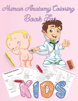 human anatomy coloring book for kids: coloring book,8.5''x11'',anatomy coloring book children, anatomy coloring book for teens