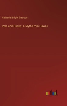 Hardcover Pele and Hiiaka: A Myth From Hawaii Book