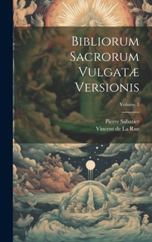 Hardcover Bibliorum Sacrorum Vulgatæ Versionis; Volume 1 [French] Book