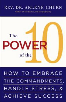Paperback The Power of the 10: How to Embrace the Commandments, Handle Stress, and Achieve Success Book