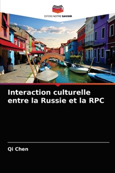 Paperback Interaction culturelle entre la Russie et la RPC [French] Book