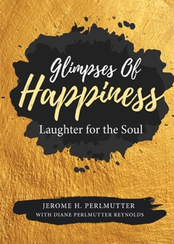Paperback Glimpses of Happiness: Laughter for the Soul Book
