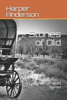 Paperback Stories of Old: A Collection of Short Stories Book