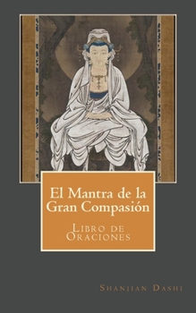 Paperback El Mantra de la Gran Compasión: Libro de Oraciones [Spanish] Book