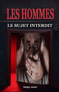 Les Hommes: Le sujet interdit (French Edition)