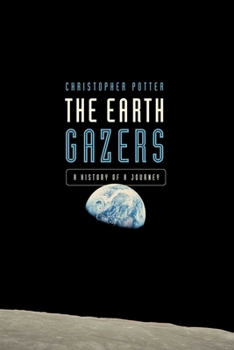 Hardcover The Earth Gazers: On Seeing Ourselves Book