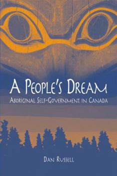 Paperback A People's Dream: Aboriginal Self-Government in Canada Book