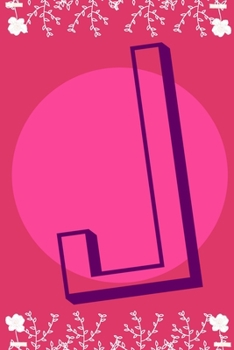 J: letter J initial alphabet monogram journal notebook - pretty pink - Monogrammed confetti writing journal notebook or diary with women kids and girls - Planner gift - 110 Pages - Size 6x9