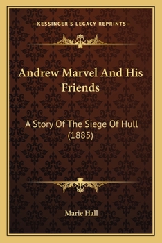 Paperback Andrew Marvel And His Friends: A Story Of The Siege Of Hull (1885) Book