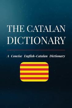 Paperback The Catalan Dictionary: A Concise English-Catalan Dictionary Book