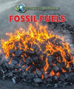 Fossil Fuels - Book  of the Let's Learn About Natural Resources