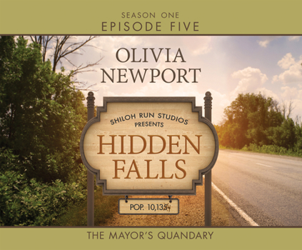 The Mayor's Quandary - Book #5 of the Hidden Falls, Season 1