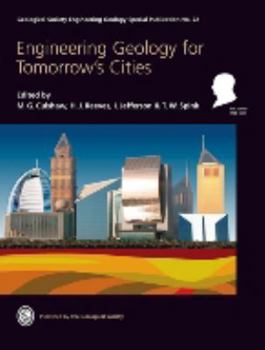 Engineering Geology For Tomorrow's Cities   Engineering Geology Special Publication 22 (Geological Society Engineering Geology Special Publication)