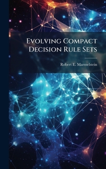 Hardcover Evolving Compact Decision Rule Sets Book