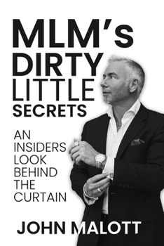 Paperback MLM's Dirty Little Secrets: An Insiders Look Behind The Curtains Book