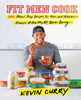Hardcover Fit Men Cook: 100+ Meal Prep Recipes for Men and Women--Always #Healthyaf, Never Boring Book