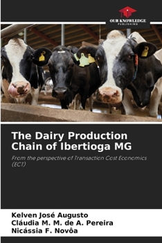The Dairy Production Chain of Ibertioga MG: From the perspective of Transaction Cost Economics
