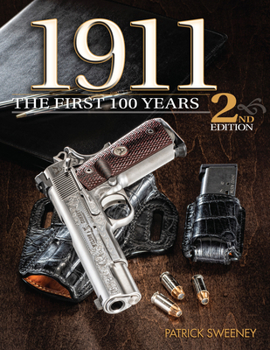 Hardcover 1911: The First 100 Years, 2nd Edition Book