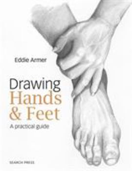Paperback Drawing Hands & Feet: A Practical Guide to Portraying Hands and Feet in Pencil Book