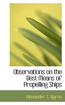 Paperback Observations on the Best Means of Propelling Ships Book