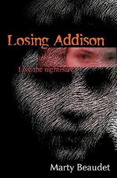 Paperback Losing Addison: Live the Nightmare Book