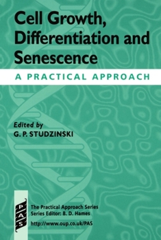 Hardcover Cell Growth, Differentiation and Senescence: A Practical Approach Book