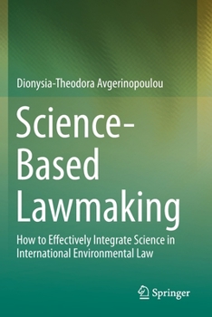 Paperback Science-Based Lawmaking: How to Effectively Integrate Science in International Environmental Law Book