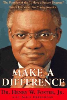 Hardcover Make a Difference: The Founder of the "I Have a Future Program" Shares His Vision for Young America Book