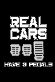 Paperback Real Cars Have 3 Pedals: 6x9 120 pages lined - Your personal Diary Book