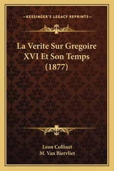 Paperback La Verite Sur Gregoire XVI Et Son Temps (1877) [French] Book