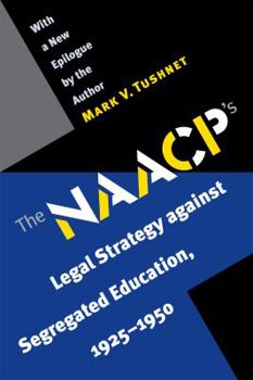 Paperback The NAACP's Legal Strategy Against Segregated Education, 1925-1950 Book