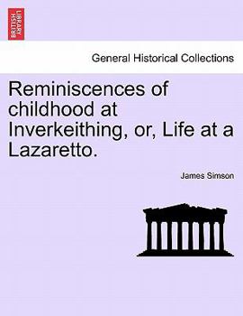 Paperback Reminiscences of Childhood at Inverkeithing, Or, Life at a Lazaretto. Book