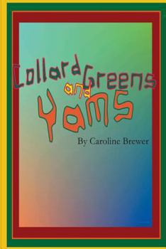 Paperback Collard Greens and Yams: A Rhythmic, Rhyming Soul Food Odyssey Book