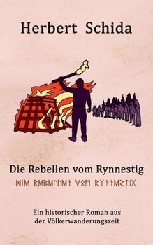 Paperback Die Rebellen vom Rynnestig: Der historische Roman aus der Völkerwanderungszeit [German] Book