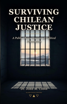 Surviving Chilean Justice: A Public Choice Account of Political Persecution
