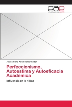 Paperback Perfeccionismo, Autoestima y Autoeficacia Académica [Spanish] Book