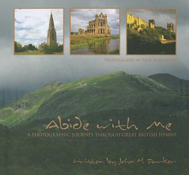 Hardcover Abide with Me: A Photographic Journey Through Great British Hymns [With CD (Audio)] Book