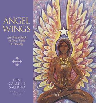 Hardcover Angel Wings: An Oracle Book of Love, Light & Healing Book