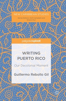 Hardcover Writing Puerto Rico: Our Decolonial Moment Book