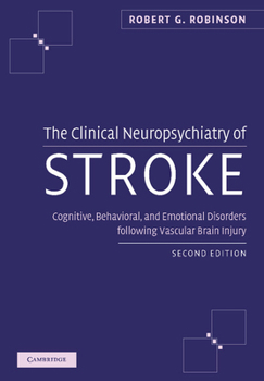 Paperback The Clinical Neuropsychiatry of Stroke: Cognitive, Behavioral and Emotional Disorders Following Vascular Brain Injury Book