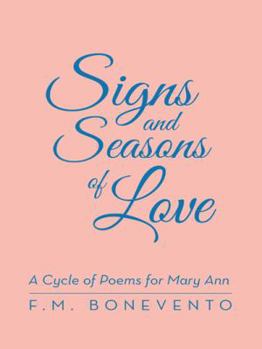 Paperback Signs and Seasons of Love: A Cycle of Poems for Mary Ann Book