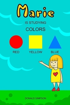 Paperback Marie Is Studying Colors: Educational Book For Kids (Book For Kids 2-6 Years) Book