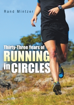 Paperback Thirty-Three Years of Running in Circles Book