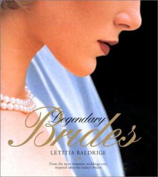 Hardcover Legendary Brides: From the Most Romantic Weddings Ever, Inspired Ideas for Today's Brides Book