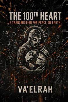 100th Heart : A Transmission for Peace on Earth
