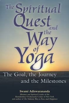 Hardcover The Spiritual Quest and the Way of Yoga: The Goal, the Journey and the Milestones Book
