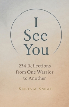 Paperback I See You - 234 Reflections from One Warrior to Another Book